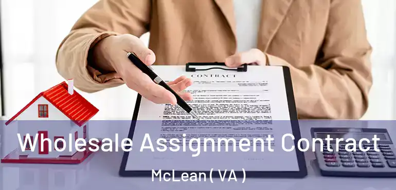  Wholesale Assignment Contract McLean ( VA )
