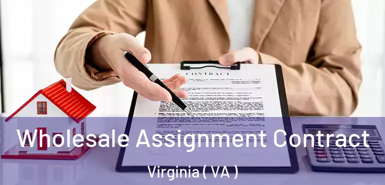  Wholesale Assignment Contract Virginia ( VA )