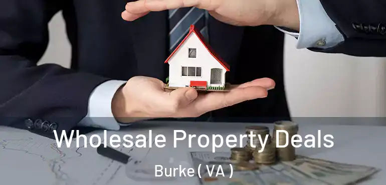  Wholesale Property Deals Burke ( VA )