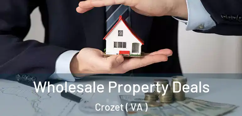  Wholesale Property Deals Crozet ( VA )