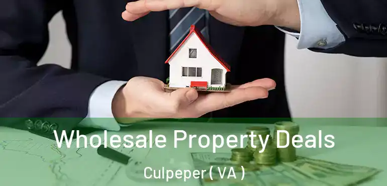  Wholesale Property Deals Culpeper ( VA )
