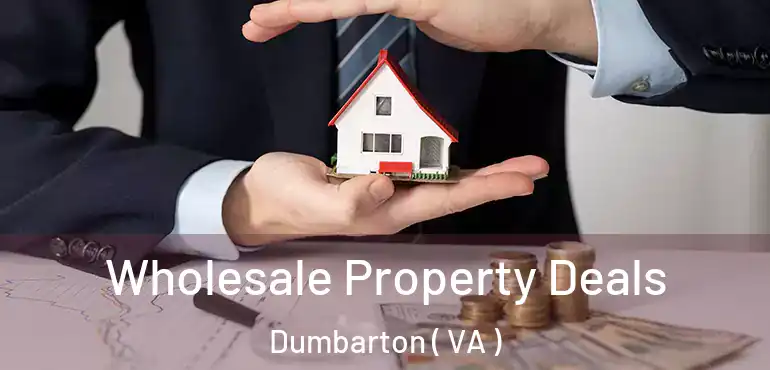  Wholesale Property Deals Dumbarton ( VA )