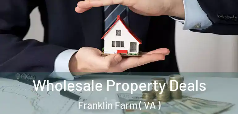  Wholesale Property Deals Franklin Farm ( VA )