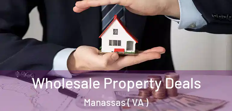  Wholesale Property Deals Manassas ( VA )
