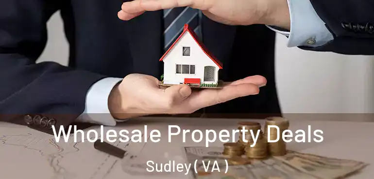  Wholesale Property Deals Sudley ( VA )