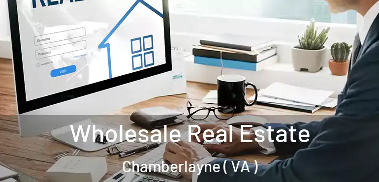  Wholesale Real Estate Chamberlayne ( VA )