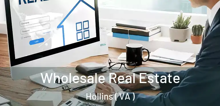  Wholesale Real Estate Hollins ( VA )