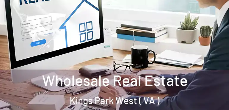  Wholesale Real Estate Kings Park West ( VA )