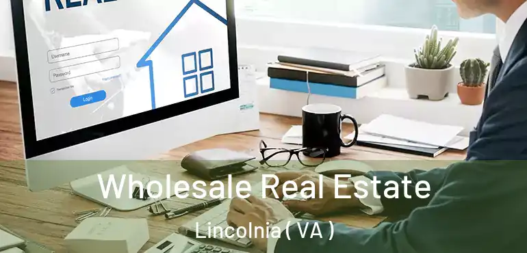  Wholesale Real Estate Lincolnia ( VA )