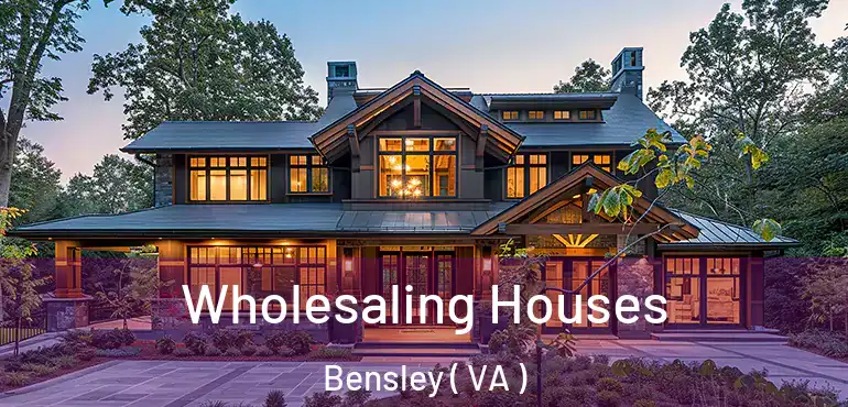  Wholesaling Houses Bensley ( VA )