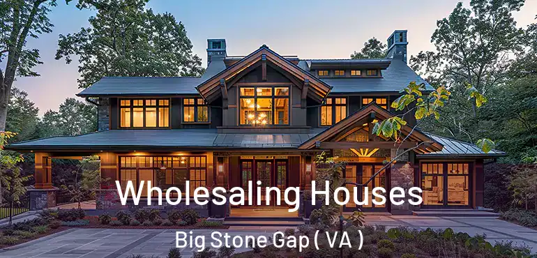  Wholesaling Houses Big Stone Gap ( VA )
