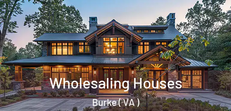  Wholesaling Houses Burke ( VA )