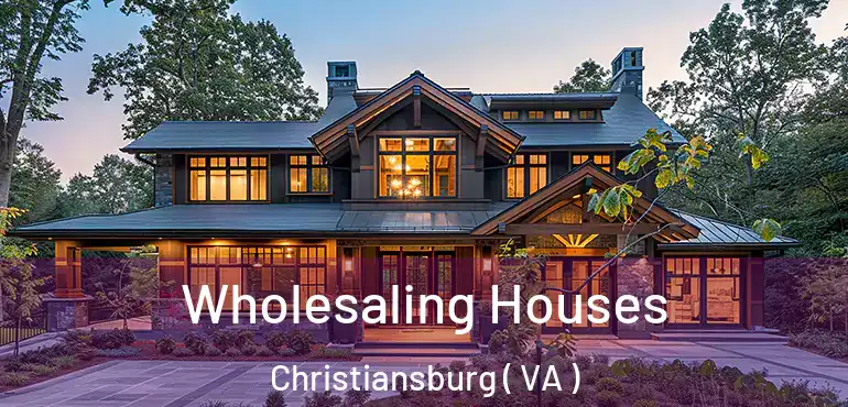  Wholesaling Houses Christiansburg ( VA )