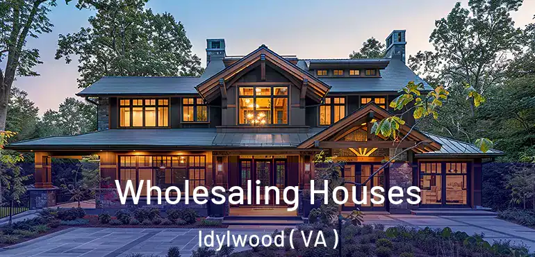  Wholesaling Houses Idylwood ( VA )