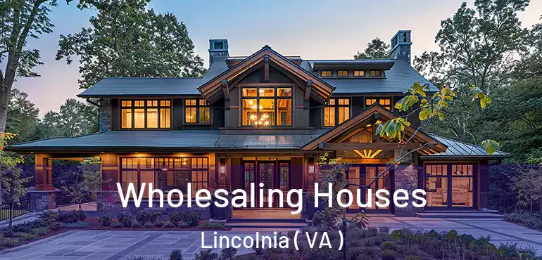 Wholesaling Houses Lincolnia ( VA )