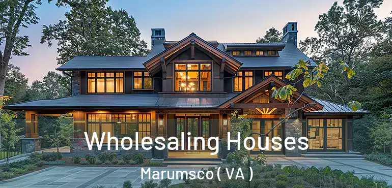  Wholesaling Houses Marumsco ( VA )