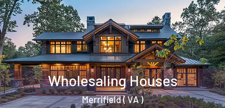  Wholesaling Houses Merrifield ( VA )