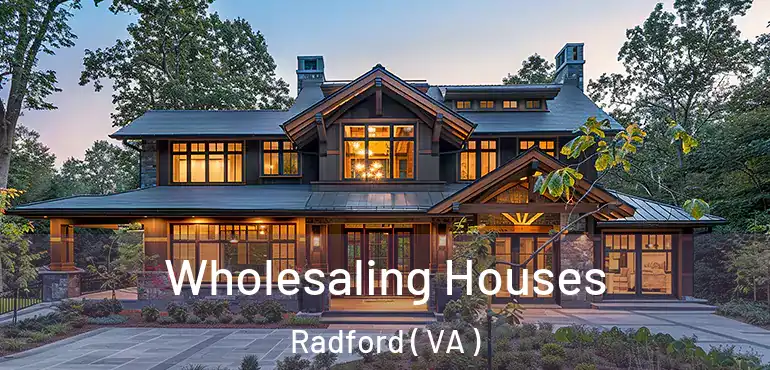  Wholesaling Houses Radford ( VA )