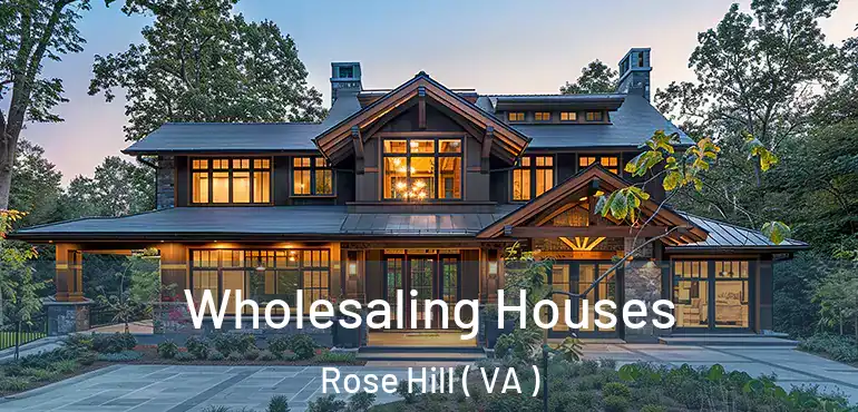  Wholesaling Houses Rose Hill ( VA )