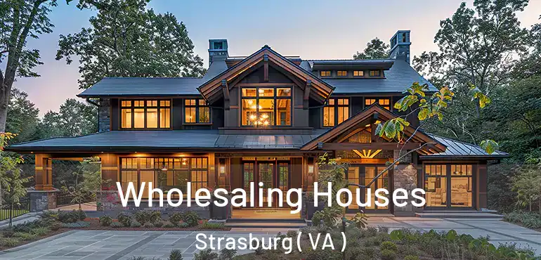  Wholesaling Houses Strasburg ( VA )