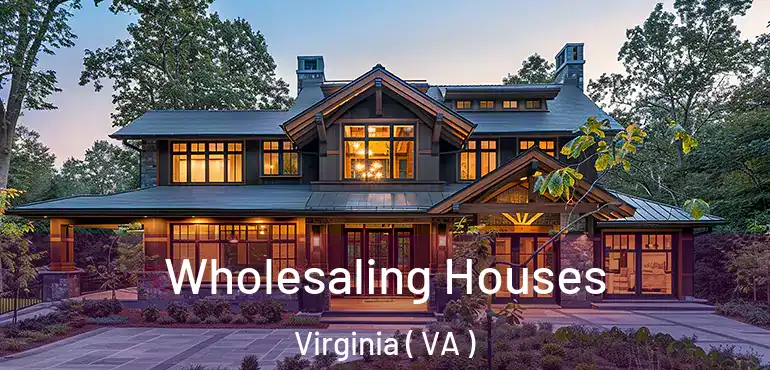  Wholesaling Houses Virginia ( VA )