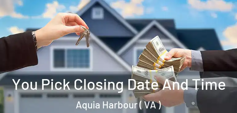  You Pick Closing Date And Time Aquia Harbour ( VA )