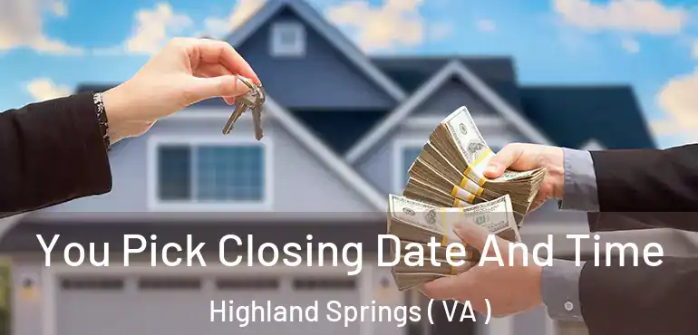  You Pick Closing Date And Time Highland Springs ( VA )