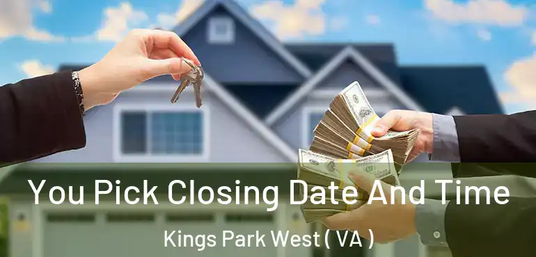  You Pick Closing Date And Time Kings Park West ( VA )
