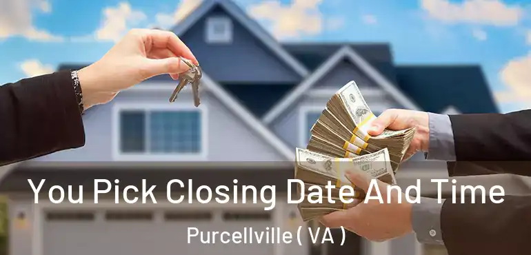  You Pick Closing Date And Time Purcellville ( VA )