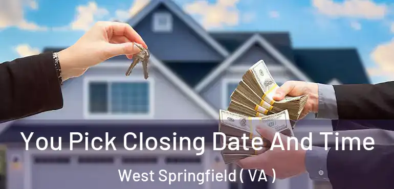  You Pick Closing Date And Time West Springfield ( VA )